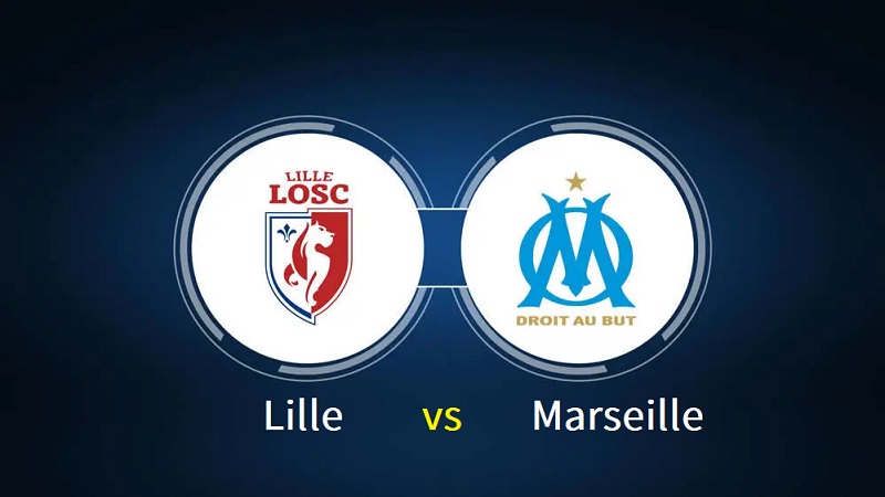Link trực tiếp Lille vs Marseille 2h ngày 21/5 Full HD