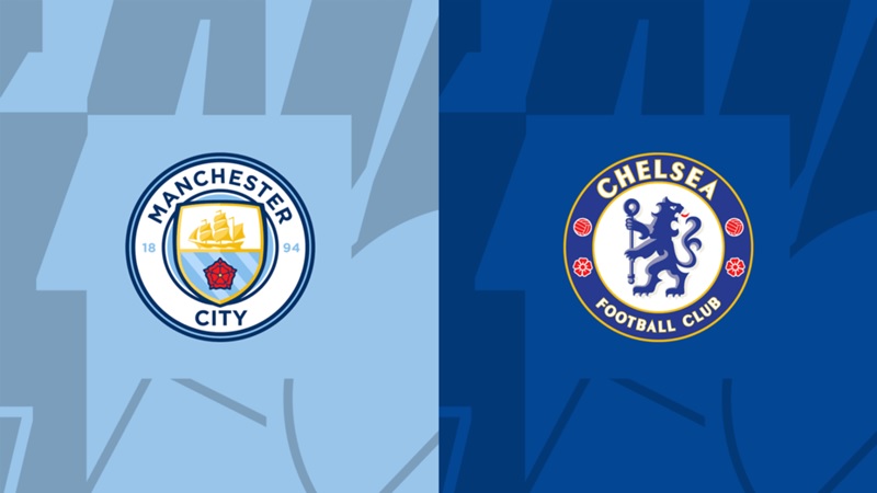 Link trực tiếp Man City vs Chelsea 22h ngày 21/5 Full HD