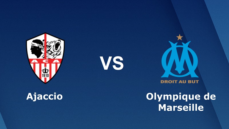 Link trực tiếp Ajaccio vs Marseille 2h ngày 4/6 Full HD