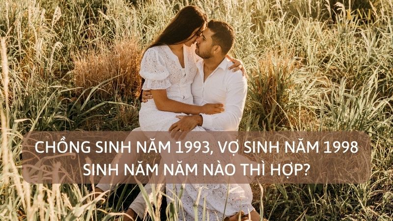 chong-1993-vo-1998-sinh-con-nam-nao-hop