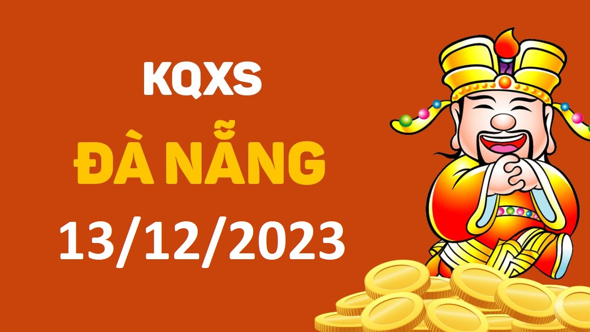 XSDNa 13-12-2023 thứ 4 – KQ xổ số Đà Nẵng ngày 13 tháng 12