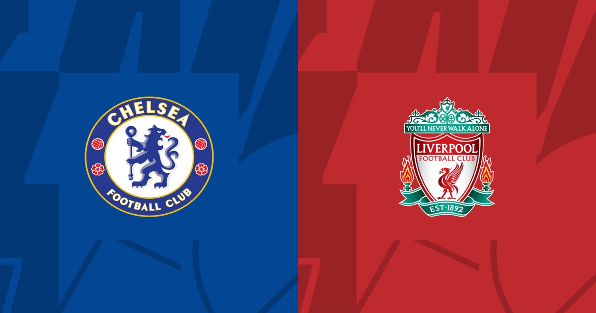 Soi kèo Chelsea vs Liverpool 22h ngày 25/2: Wembley mở hội